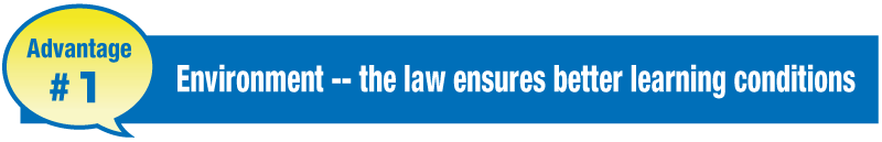 advantage1 Environment-the law ensures better learning conditions