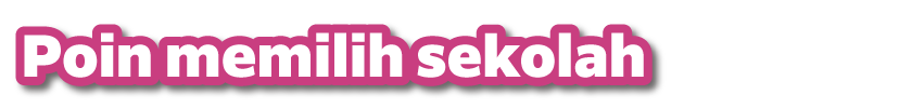 Poin memilih sekolah